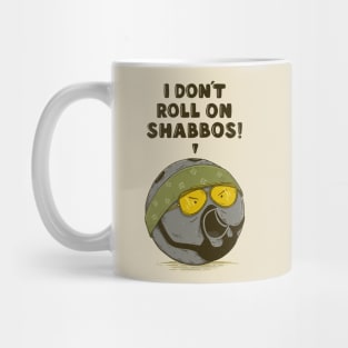 I don't roll on Shabbos! Mug